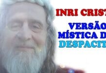 INRI CRISTO – Versão Mística de DESPACITO